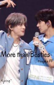 More than Besties |Heejake ff|