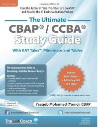 The Ultimate Cbap Ccba Study Guide The Unprecedented Guide To Becoming A Certified Business Analyst By Yaaqub Business Analyst Study Guide Business Analysis