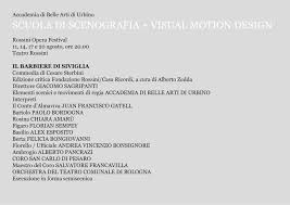 Carrara promuove la ricerca e la produzione nel campo delle arti visive e multimediali contemporanee, curando e realizzando progetti che coinvolgono gli studenti e i diplomati di tutti i corsi di diploma, in collaborazione con istituzioni pubbliche e private, musei. Accademia Di Belle Arti Di Urbino Scuola Di Scenografia Visual Motion Design Rossini Opera Festival 11 14 17 E 20 Agosto Or Motion Design Commedia Barba