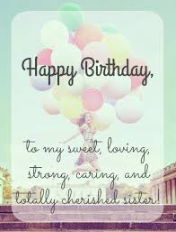Funny Birthday Wishes For Elder Cousin Sister Pin By Mafalda Flores Saravia On Happy Birthday 1 Happy Birthday Sister Quotes Sister Birthday Quotes Birthday Greetings For Sister