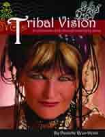 Tribal Vision: A Celebration of Life Through Tribal Belly Dance