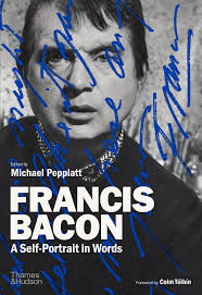 Review: “Francis Bacon: A Self-Portrait in Words” by Michael Peppiatt