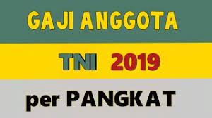 Daftar Gaji Anggota Tni 2019 Per Pangkat Youtube