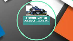 Institut latihan perindustrian ipoh kawasan perindustrian taman meru 30020 jelapang perak. Kursus Jangka Pendek By Siti Khatijah Abdul Rahim