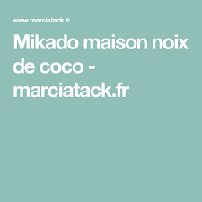 Mikado Maison Noix De Coco Recette Noix De Coco Coco Recettes De Cuisine