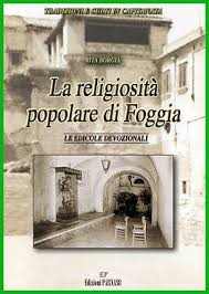 Lucia Lopriore, L'altra faccia della storia. La religiosità popolare di  Foggia. Le edicole devozionali, Microstorie