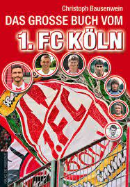 Der eingewechselte jakobs zieht über die linke seite mit tempo nach vorne und bringt den ball von der außenlinie scharf in die mitte. Das Grosse Buch Vom 1 Fc Koln Amazon De Bausenwein Christoph Bucher