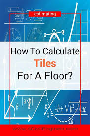 How To Calculate Tiles Needed For A Floor A Civil Engineer Flooring Civil Engineering Construction Masonry Work