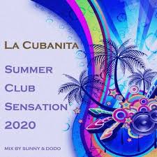 Damit ihnen als sunny club kunde keine bezahlte nutzungszeit für die zeit der schließung verloren geht, erhalten sie auf wunsch ein entsprechendes guthaben zur freien verfügung. Sunny Dodo Summer Club Sensation 2020 La Cubanita By Dj Sunny Sandman