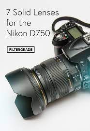 Overviewing A Selection Of Solid Lenses For The Nikon D750 Find Different Lenses At Various Price Points Fo Nikon D750 Photography Camera Nikon Digital Camera