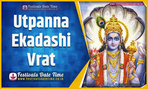 2019 Utpanna Ekadashi Vrat Date And Time 2019 Utpanna Ekadashi Festival Schedule And Calendar Festivals Date Time