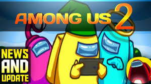 Among Us 2 News And Updates Among Us 2 Trailer Among Us 2 Youtube