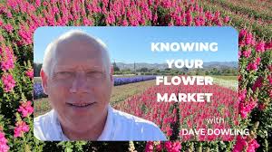 KNOWING YOUR FLOWER MARKET WITH DAVE DOWLING