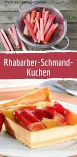 Rhabarber Schmand Kuchen Rezept Kochen Und Backen Kuchen Rezepte Kuchen