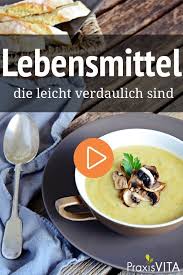 Leicht Verdauliche Lebensmittel Das Sind Die Besten Magenschonende Kost Magenschonende Gerichte Lebensmittel
