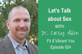 FVY 024: Let's Talk about Sex with Dr. Corey Allen