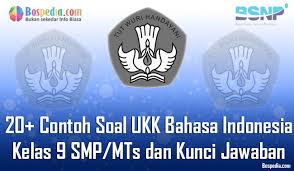 Lengkap 20 Contoh Soal Ukk Bahasa Indonesia Kelas 9 Smp Mts Dan Kunci Jawaban Terbaru Bospedia