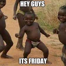 Categories memes tags cute friday meme, finally friday memes, friday meme animal, friday meme for kids, friday meme gif, friday meme school, friday memes for students. Third World Success Kid Meme Imgflip