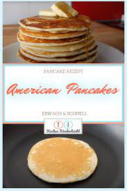 Original Rezept American Pancakes Selber Machen Rezept Pfannkuchen Rezept Einfach Kochen Und Backen Rezepte Kuchen Rezepte Einfach