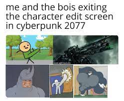 996 likes · 2 talking about this. A Cyberpunk 2077 Meme Because I Barely See Any Of Those In Reddit Dankmemes