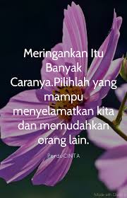 Berapa berat mata memandang, berat juga bahu memikul =betapapun menderita orang melihat, lebih menderita orang yang mengalami (kesusahan dan sebagainya). Perdu Cinta Mata Yang Memandang Bahu Yang Memikul