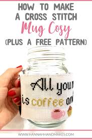 Maybe you would like to learn more about one of these? How To Make A Cross Stitch Mug Cosy With Free Counted Cross Stitch Pattern Hannah Hand Makes