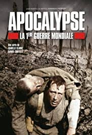 Pětidílný dokumentární seriál vám ukáže první světovou válku tak, jak jste ji doposud neměli možnost aliases. Apocalypse La 1ere Guerre Mondiale Tv Mini Series 2014 Imdb
