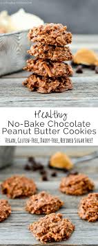 Healthy No Bake Chocolate Peanut Butter Cookies With Only 8 Good For You Ingredients They Re A Delicious Healthy Baking Healthy Cookies Peanut Butter No Bake