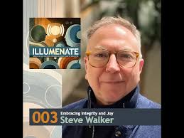 Episode 003: Embracing Integrity and Joy with Steve Walker