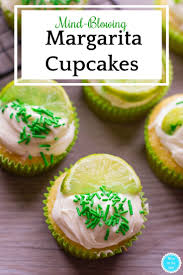 Margarita Cupcakes That Will Blow Your Mind And Your Taste Buds Margarita Cupcakes Boozy Desserts Margarita Cake