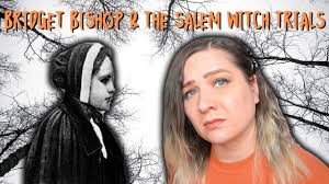 Bridget Bishop and The Salem Witch Trials