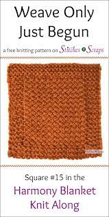 Maybe you would like to learn more about one of these? Free Pattern Weave Only Just Begun Harmony Blanket Square 15 Knitted Blanket Squares Knitting Stitches Knitted Blankets