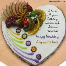 Happy Birthday Cake Heart Shape With Name Send Birthday Wishes With This Amazing Looking Birthday Cake Write Any Name On The Heart Shaped Colo Fruit Birthday Cake Fruit Cake Happy Birthday Cake Images