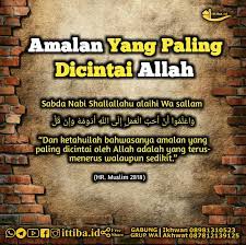 Selain meniatkan hati untuk membuat amalan baik sematkanlah niat untuk beristiqamah juga. Amalan Yang Paling Dicintai Allah Dakwah Sunnah Id Facebook