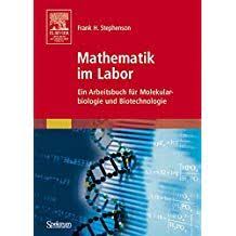 Mathematik Im Labor Ein Arbeitsbuch Fa R Molekularbiologie Und Biotechnologie German Edition Ein Arbeitsbuc Molekulare Biologie Biotechnologie Mathematik