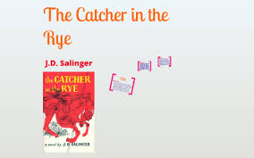 the catcher in the rye by josiah kaiser on prezi