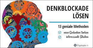 Denkblockade lösen: 13 geniale Methoden für neue Gedanken & Ideen