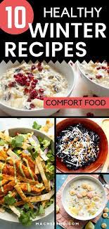 10 Healthy Winter Recipes Healthy Winter Meals Winter Food Recipes