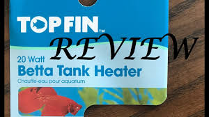 Review Of The Top Fin Betta Tank Heater Youtube