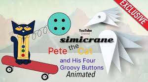 Pete The Cat And His Four Groovy Buttons Books Read Aloud Animated Stories For Children Youtube Pete The Cat Stories For Kids Youtube