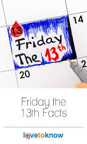 Friday The 13th Facts Friday The 13th Superstitions Friday The 13th Friday The 13th Story