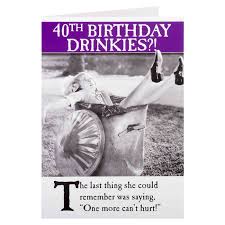 Touch your toes funny birthday card, funny 30th, 40th, 50th birthday cards for him, greetings card, old age for dad, boyfriend, husband notnicethings 5 out of 5 stars (7,529) $ 5.15. Drinkies Funny 40th Birthday Card
