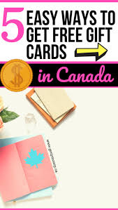 Maybe you would like to learn more about one of these? 5 Easy Ways To Get Free Gift Cards In Canada Genymoney Ca