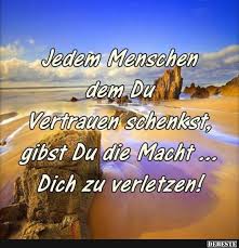 Jedem Menschen Dem Du Vertrauen Schenkst Lustige Bilder Sprüche