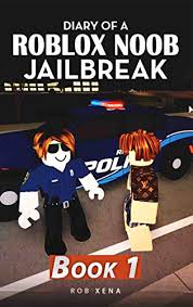 Checkra1n jailbreak has been released from ios 12 up to ios 14.5.1 jailbreak and available for macos, linux and windows. Diary Of A Roblox Noob Jailbreak Book 1 Kindle Edition By Xena Rob Children Kindle Ebooks Amazon Com