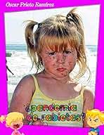 Pandemia de rabietas? ¿Niños desobedientes?: 5 consejos muy efectivos para  frenar las peores rabietas (Educación y crianza) eBook : Prieto Ramírez, Oscar  , Carpio, Mario : Amazon.es: Tienda Kindle