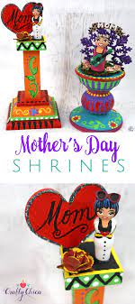 Mother S Day Shrines The Crafty Chica Crafty Shrine Mexican Mothers Day