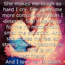 I Love Her To Death Friends Quotes My Best Friend Quotes Best Friendship Quotes