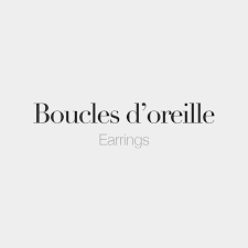 Boucles D Oreille Feminine Word Earrings Bu Kl ə D ɔ ʁɛj French Quotes French Words Beautiful French Words