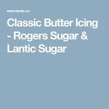 Classic Butter Icing Rogers Sugar Lantic Sugar Icing Sugar Recipe Butter Icing Icing Recipe